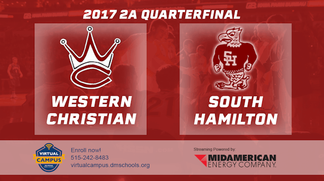 2017 2A Basketball Quarter Finals: Western Christian vs. South Hamilton