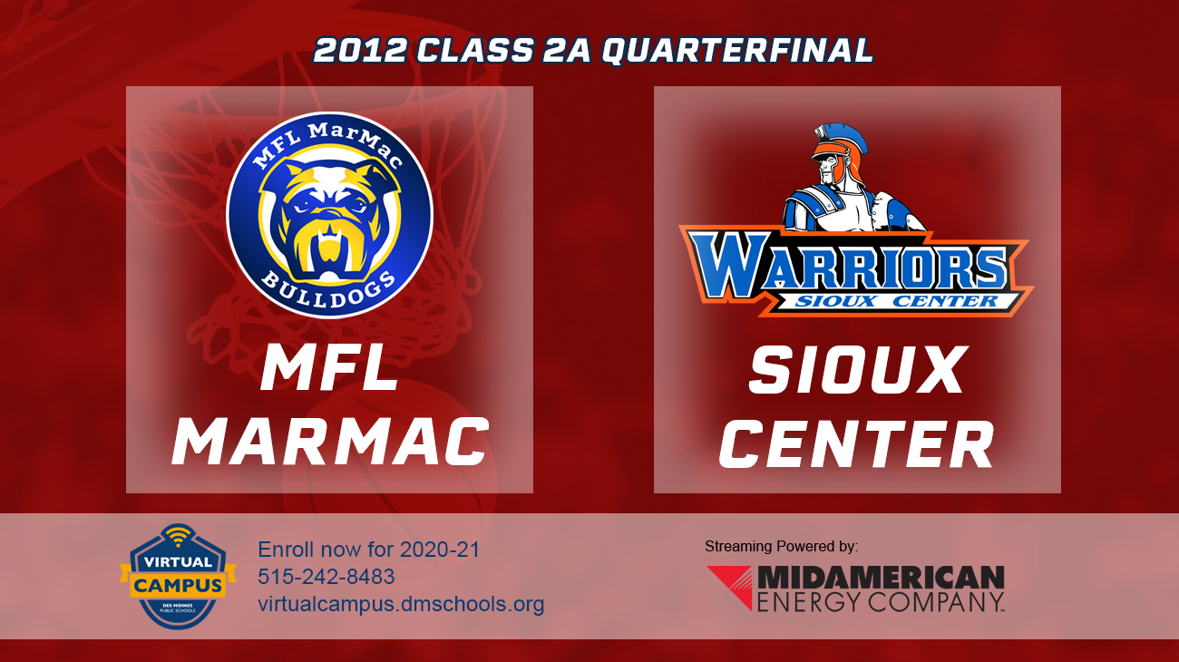 Basketball: 2012, Class 2A Quarterfinals - MFL MarMac vs. Sioux Center