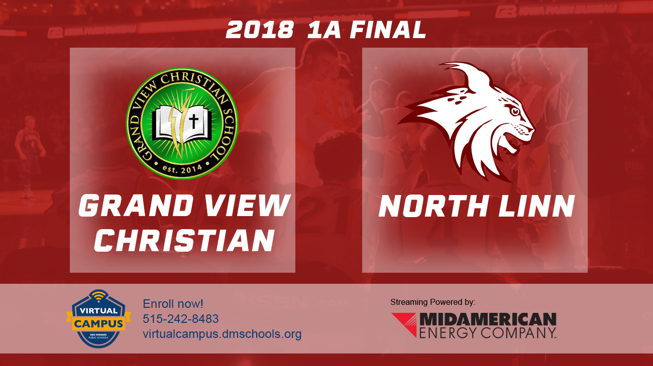 Basketball: 2018, Class 1A Finals - Grand View Christian vs. North Linn