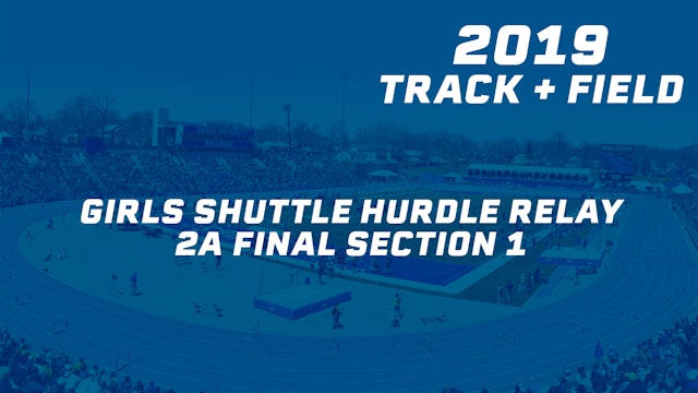 2019 2A Track & Field Girls Finals: Shuttle Hurdle Relay