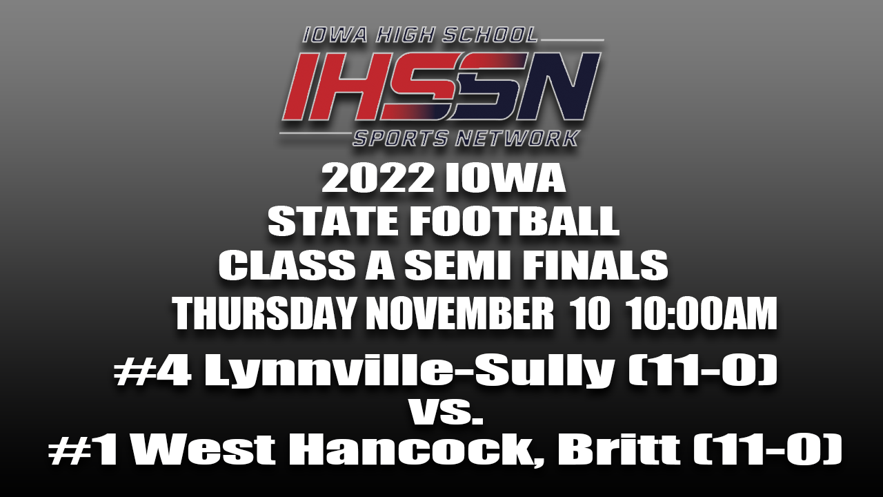 Football: 2022, Class A Semifinals - Lynnville-Sully vs. West Hancock, Britt