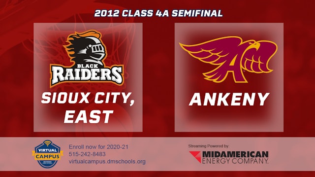 2012 4A Basketball Semi Finals: Sioux City, East vs. Ankeny