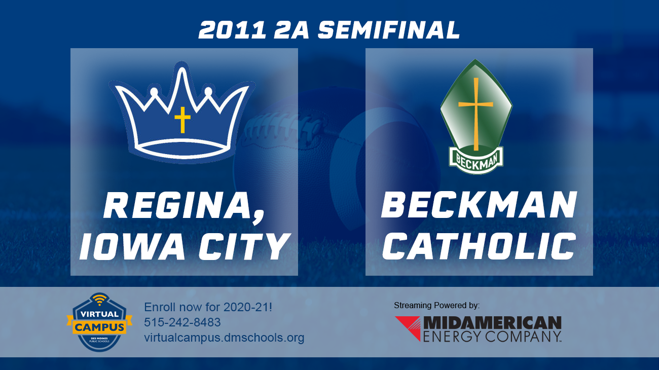 Football: 2011, Class 2A Semifinals - Regina, Iowa City vs. Beckman Catholic 