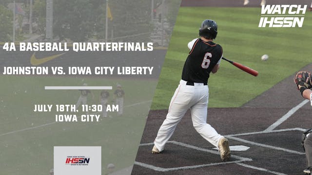 Baseball '23 4A Quarterfinals - Johnston vs. Iowa City Liberty (Ar)