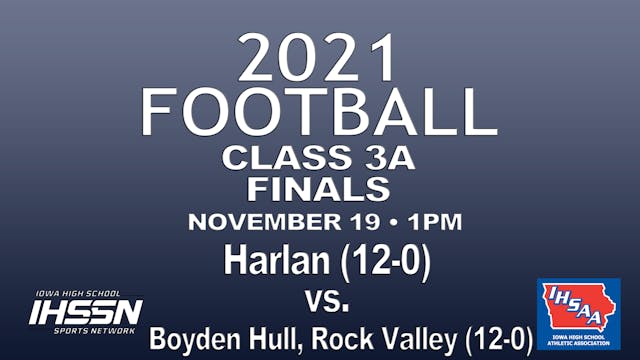 2021 CLASS 3A Football Finals: Harlan vs. Boyden Hull Rock Valley