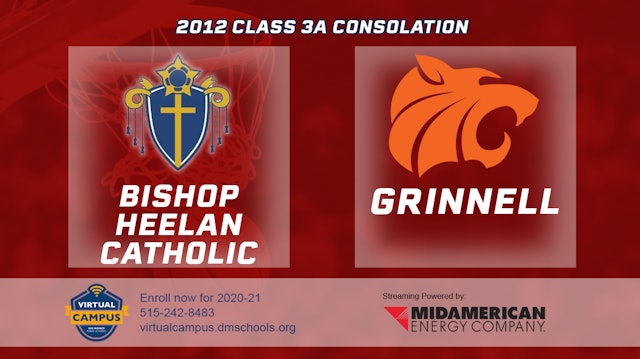 2012 3A Basketball Consolation: Bishop Heelan Catholic vs. Grinnell