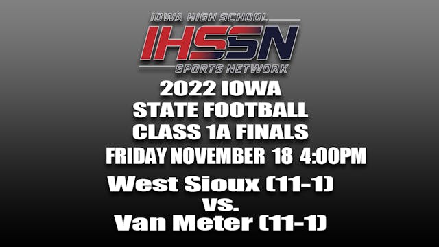 2022 1A Football Finals: West Sioux vs. Van Meter 