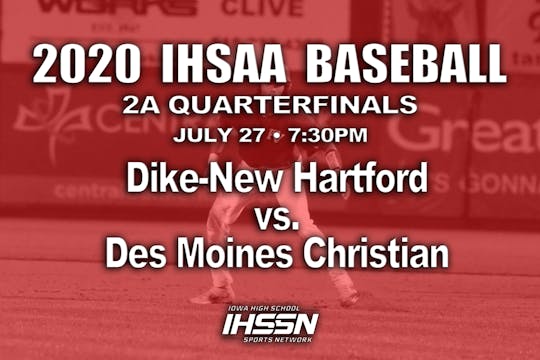 2020 2A Baseball Quarter Finals: Dike-New Hartford vs. Des Moines Christian