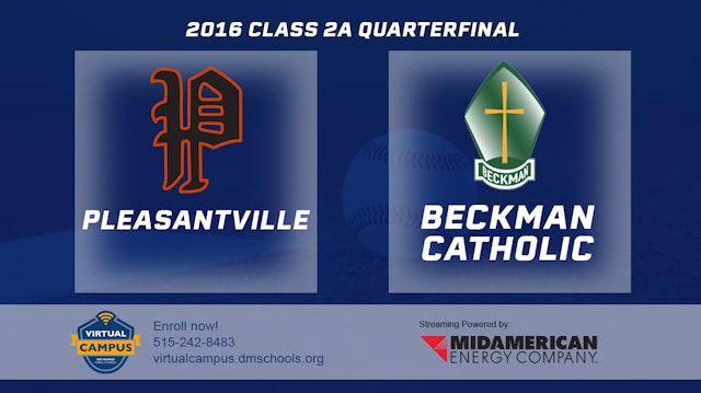 2016 2A Baseball Quarter Finals: Pleasantville vs. Beckman