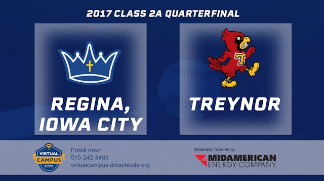2017 2A Baseball Quarter Finals: Regina, Iowa City vs. Treynor