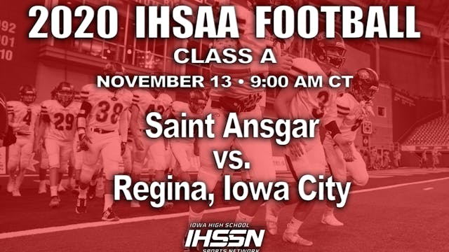 2020 Class A Football Semi Finals: Saint Ansgar vs. Regina, Iowa City