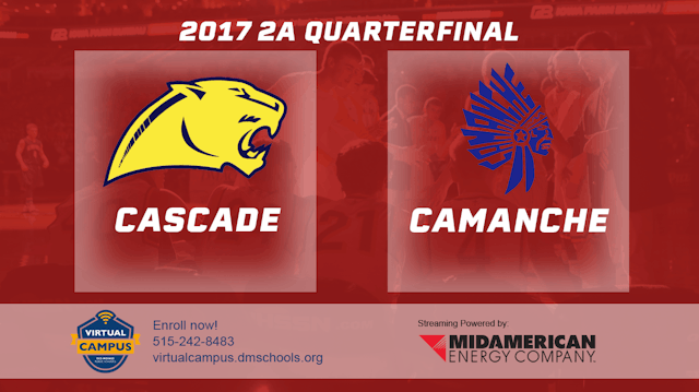 2017 2A Basketball Quarter Finals: Cascade vs. Camanche
