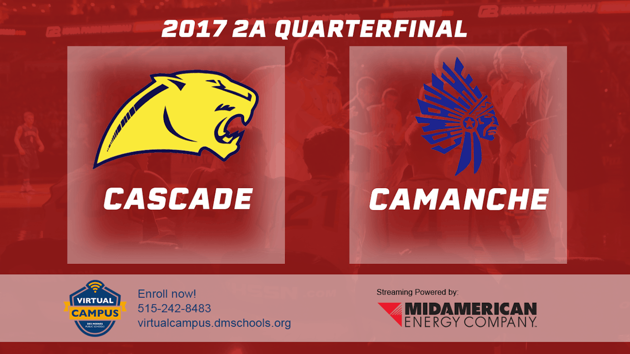 2017 2A Basketball Quarter Finals Cascade vs. Camanche Iowa High