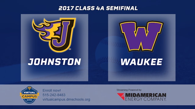 2017 4A Baseball Semi Finals: Johnston vs. Waukee
