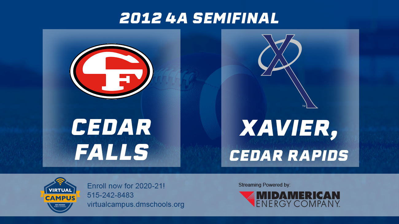 Football: 2012, Class 4A Semifinals - Xavier, Cedar Rapids vs. Cedar Falls 
