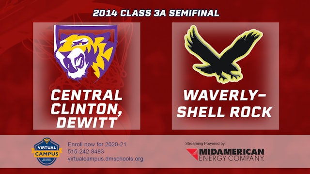 2014 3A Basketball Semi Finals: Central Clinton, DeWitt vs. Waverly-Shell Rock