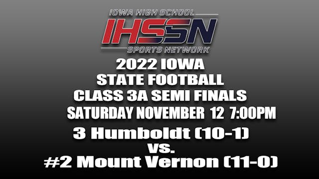 2022 3A Football Semi Finals: Humboldt vs. Mount Vernon 
