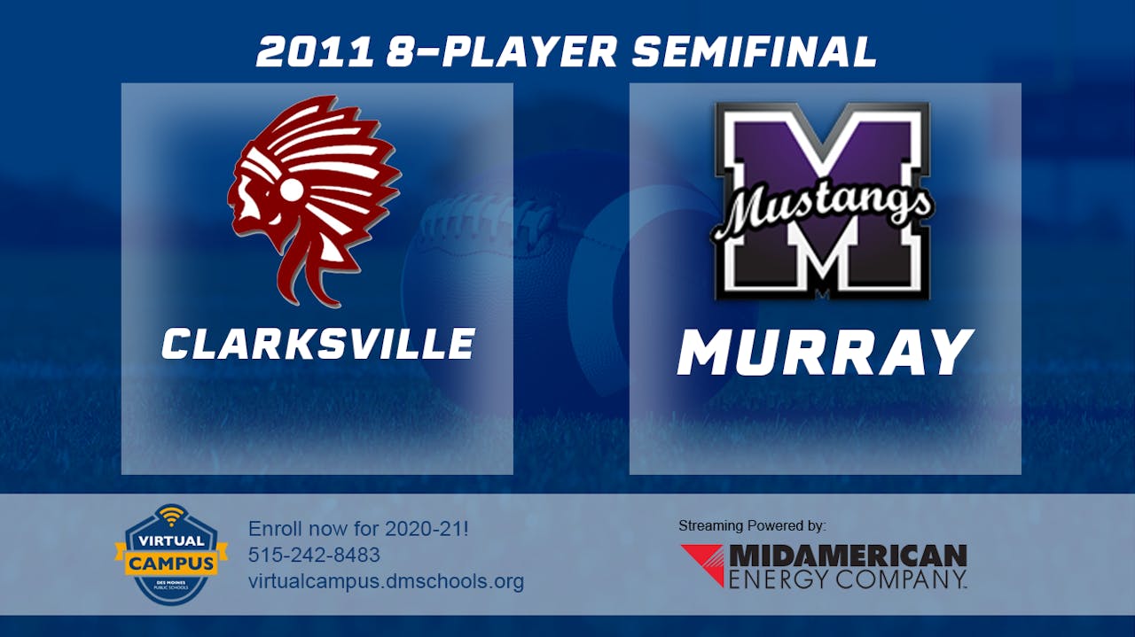 2011 8 Player Football Semi Finals Clarksville vs. Murray Iowa High