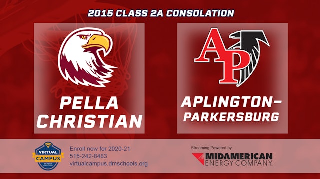 2015 2A Basketball Consolation: Pella Christian vs. Aplington-Parkersburg