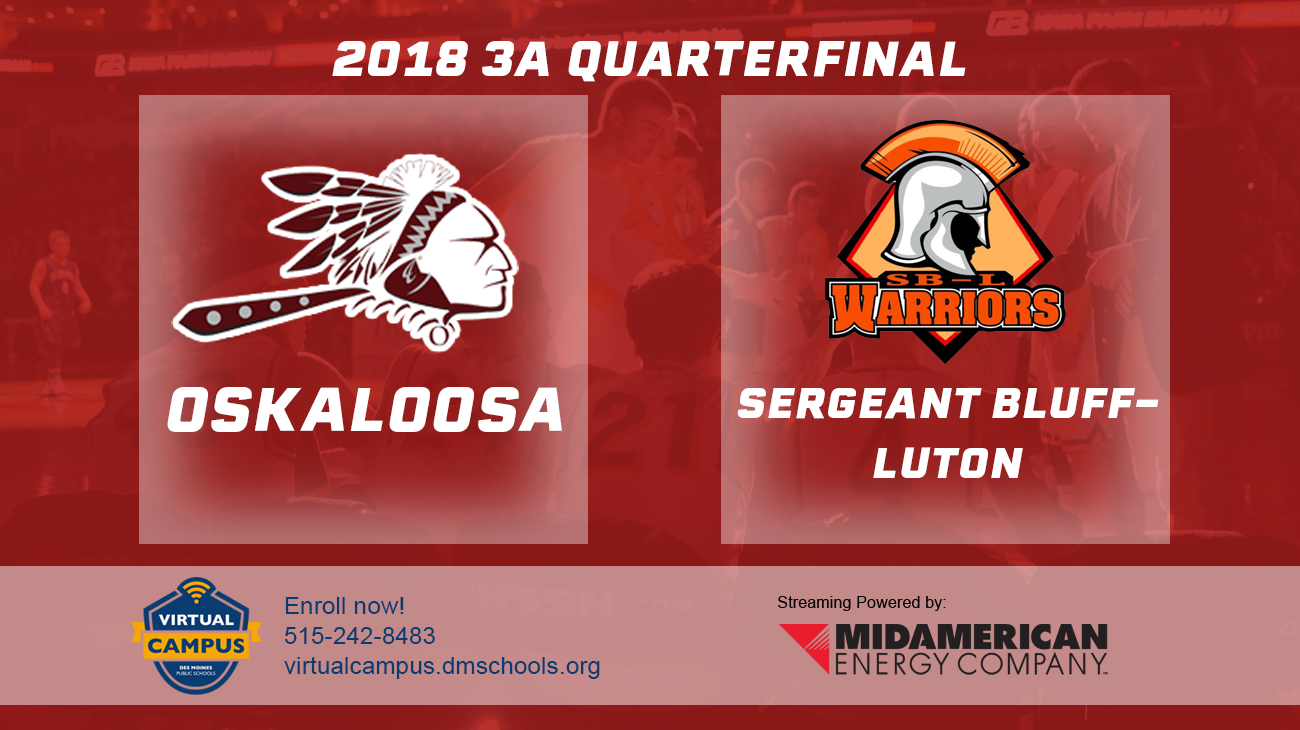Basketball: 2018, Class 3A Quarterfinals - Oskaloosa vs. Sergeant Bluff-Luton