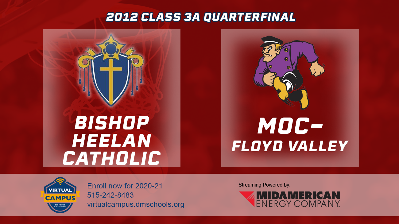 Basketball: 2012, Class 3A Quarterfinals - Bishop Heelan vs. MOC-Floyd Valley