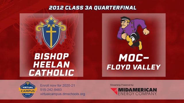 2012 3A Basketball Quarter Finals: Bishop Heelan Catholic vs. MOC-Floyd Valley