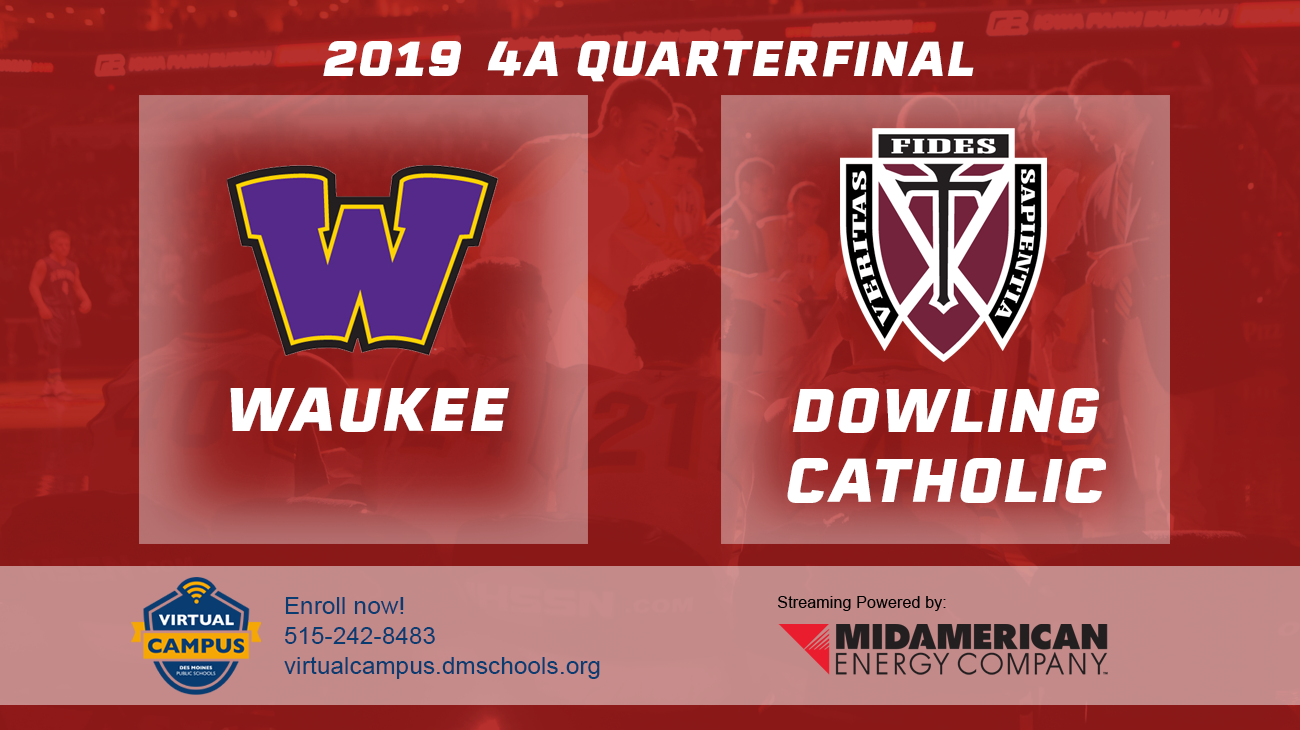 Basketball: 2019, Class 4A Quarterfinals - Waukee vs. Dowling Catholic