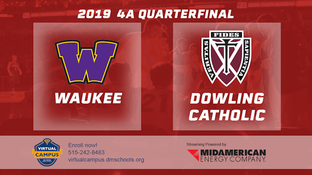 2019 4A Basketball Quarter Finals: Waukee vs. Dowling Catholic, WDM