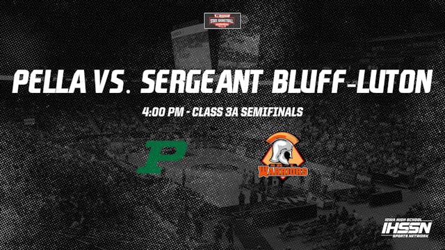 2021 3A Basketball Semi Finals: Pella vs. Sergeant Bluff-Luton