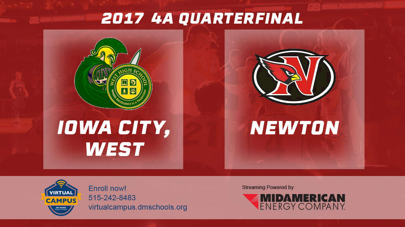 Basketball: 2017, Class 4A Quarterfinals - Iowa City West vs. Newton