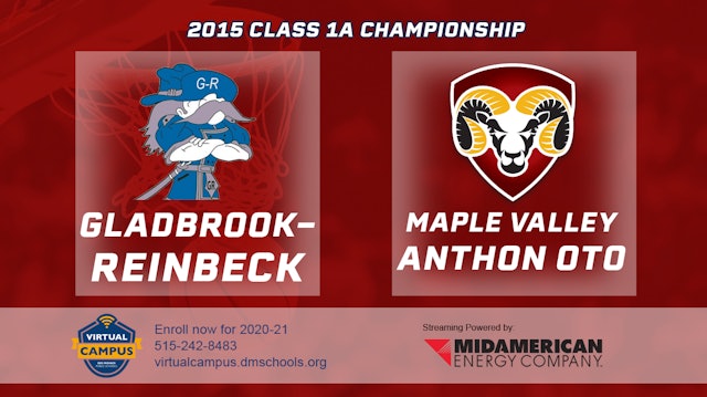 2015 1A Basketball Finals: Gladbrook-Reinbeck vs. Maple Valley Anthon Oto
