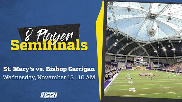 8P Semifinal - St.Mary's vs. Bishop Garrigan - 11/13/2024, 18:32:37