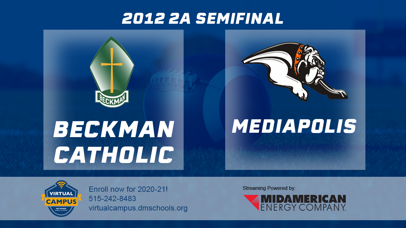 Football: 2012, Class 2A Semifinals - Mediapolis vs. Beckman Catholic 