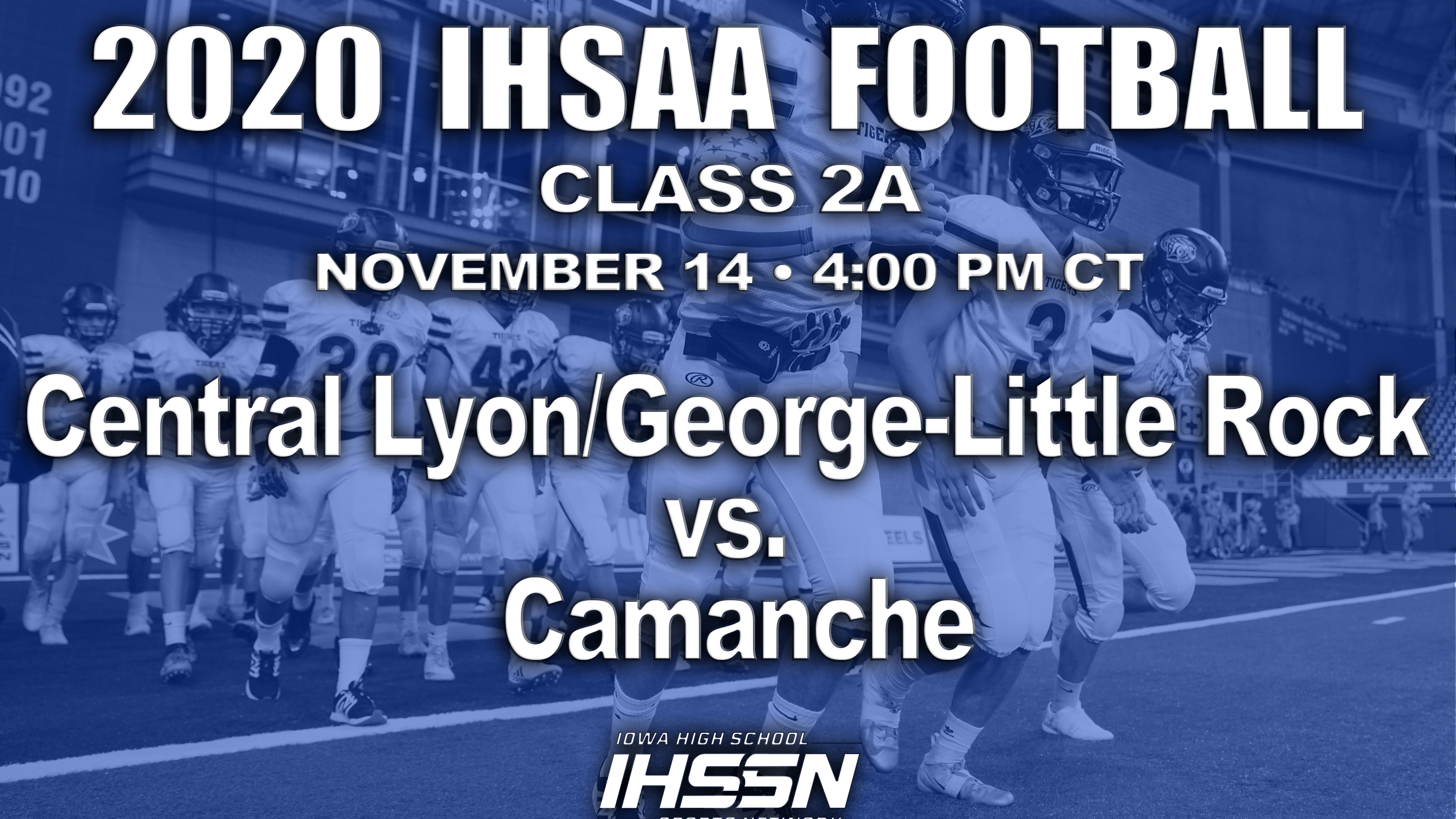 Football: 2020, 2A Semifinals - Central Lyon/George-Little Rock vs. Camanche