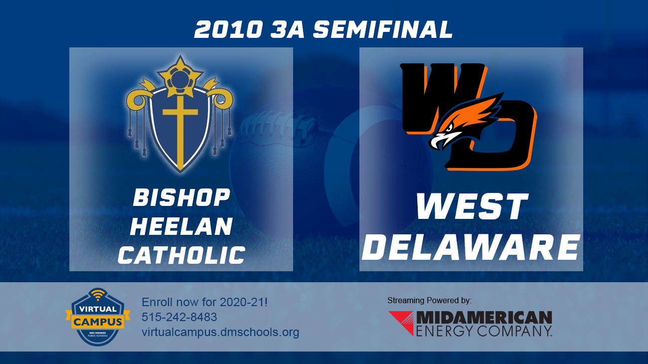 Football: 2010, Class 3A Semifinals - Bishop Heelan vs. West Delaware 