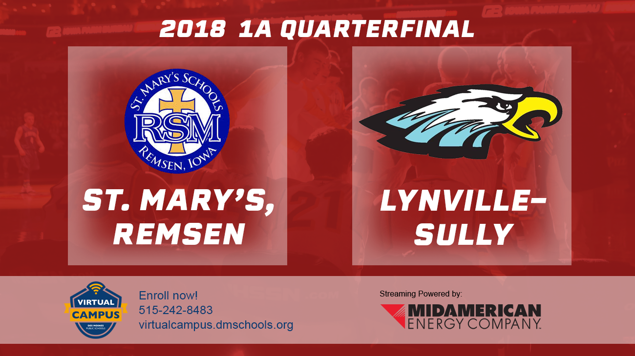 Basketball: 2018, Class 1A Quarterfinals - St. Mary's, Remsen vs. Lynville-Sully