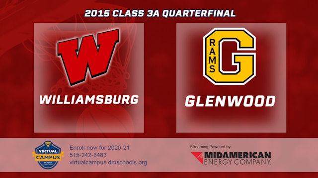 2015 3A Basketball Quarter Finals: Williamsburg vs. Glenwood