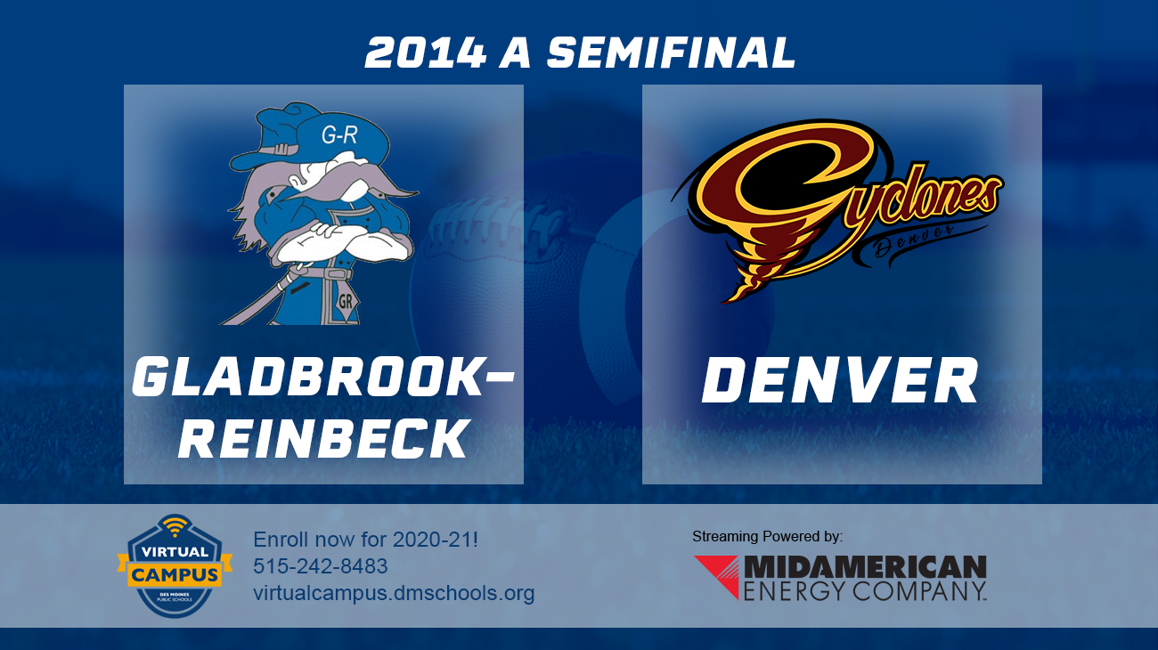Football: 2014, Class A Semifinals - Gladbrook-Reinbeck vs. Denver