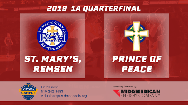 2019 1A Basketball Quarter Finals: St. Mary's,Remsen vs. Prince of Peace,Clinton