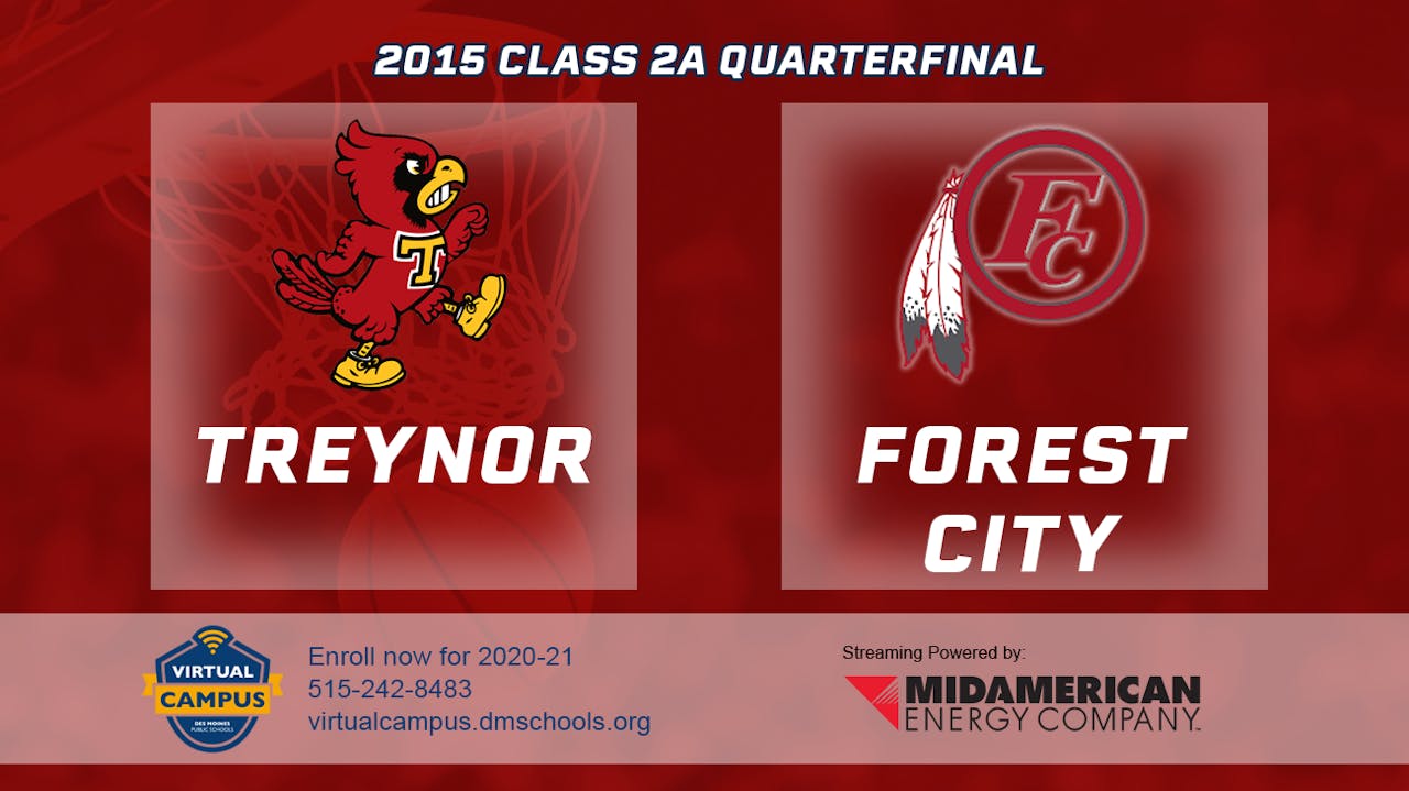 2015 2A Basketball Quarter Finals Treynor vs. Forest City Iowa High