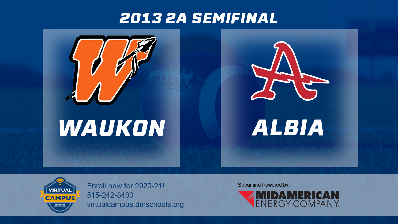 Football: 2013, Class 2A Semifinals - Waukon vs. Albia