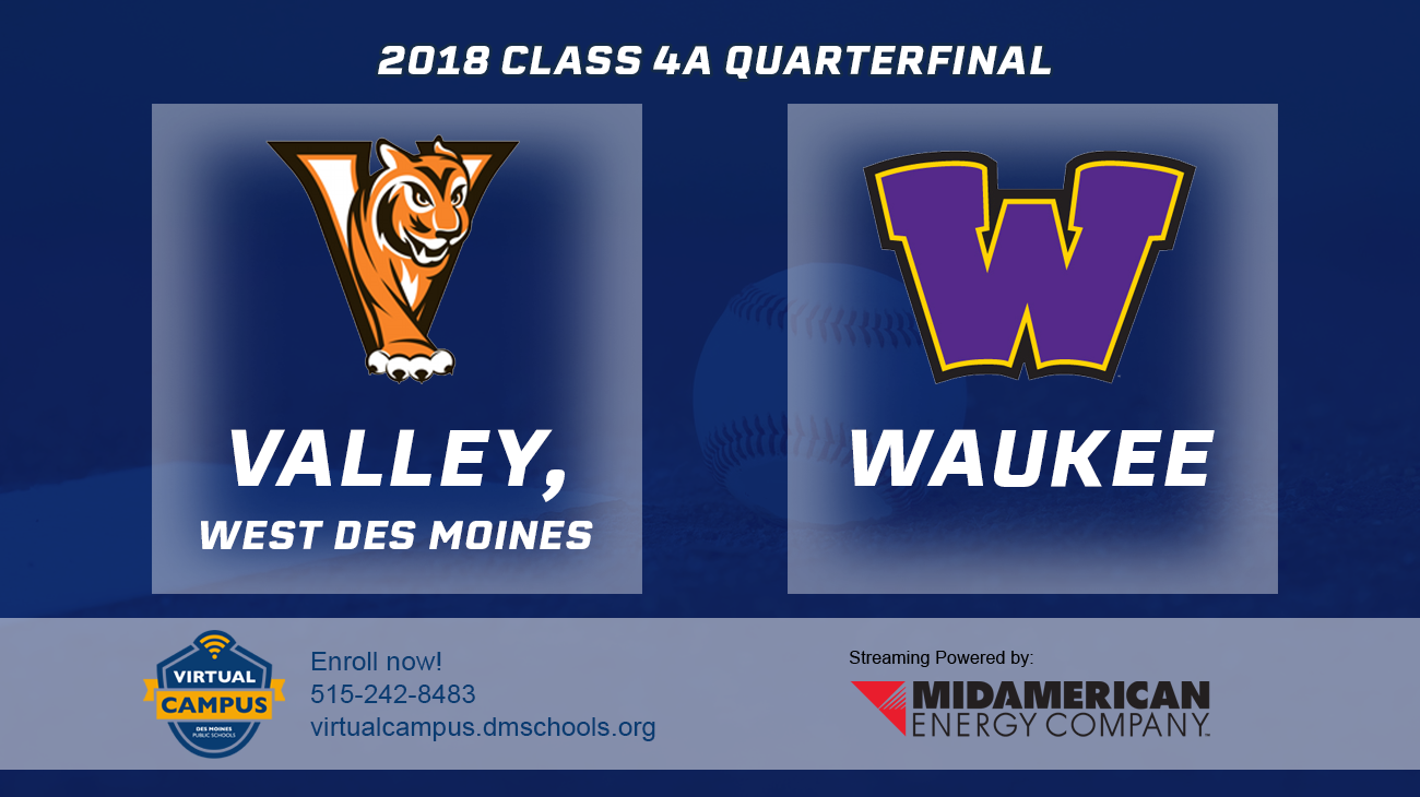 Baseball: 2018, Class 4A Quarterfinals - Valley, WDM vs. Waukee 