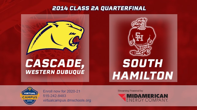 2014 2A Basketball 2A Quarter Finals: Cascade, W. Dubuque vs. South Hamilton