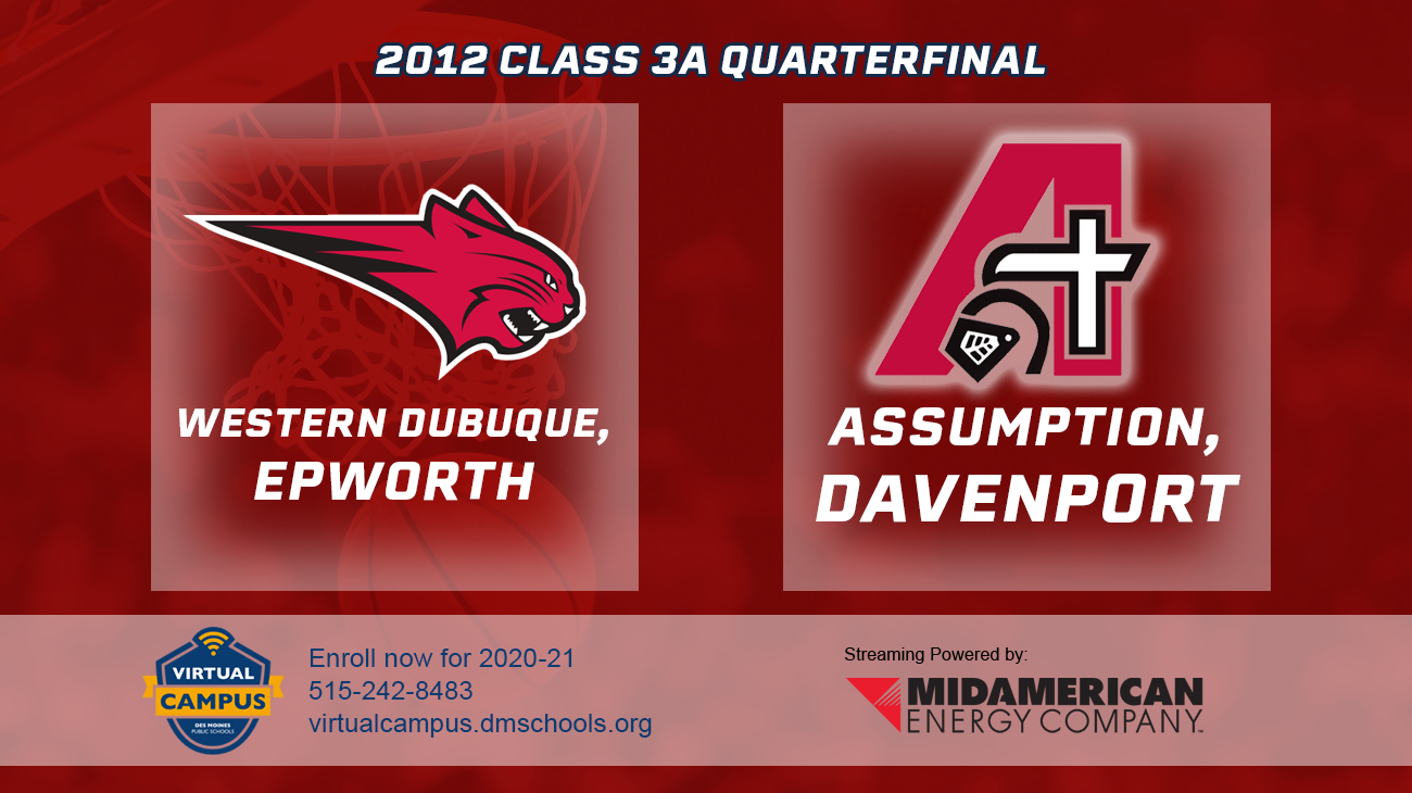 Basketball: 2012, Class 3A Quarterfinals - W. Dubuque vs. Assumption Davenport