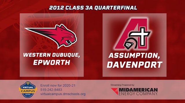 2012 3A Basketball Quarter Finals: Western Dubuque vs. Assumption, Davenport
