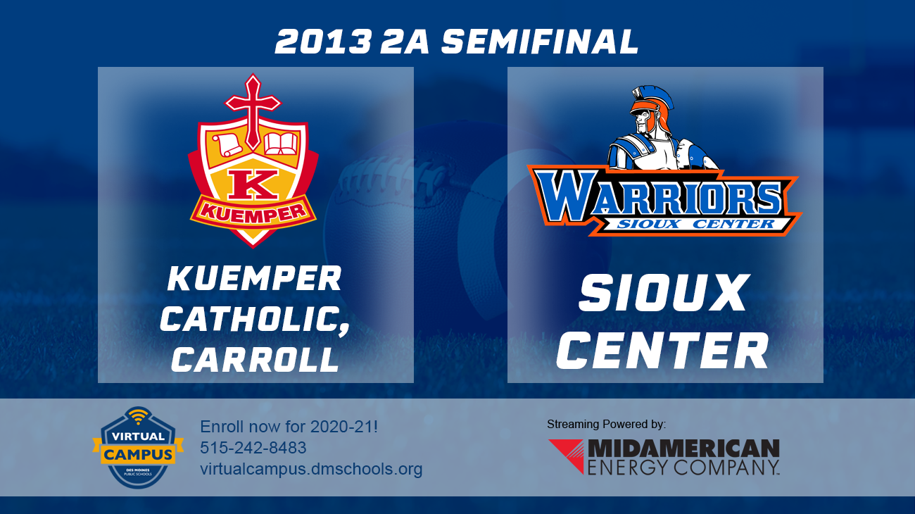 Football: 2013, Class 2A Semifinals - Kuemper Catholic vs. Sioux Center