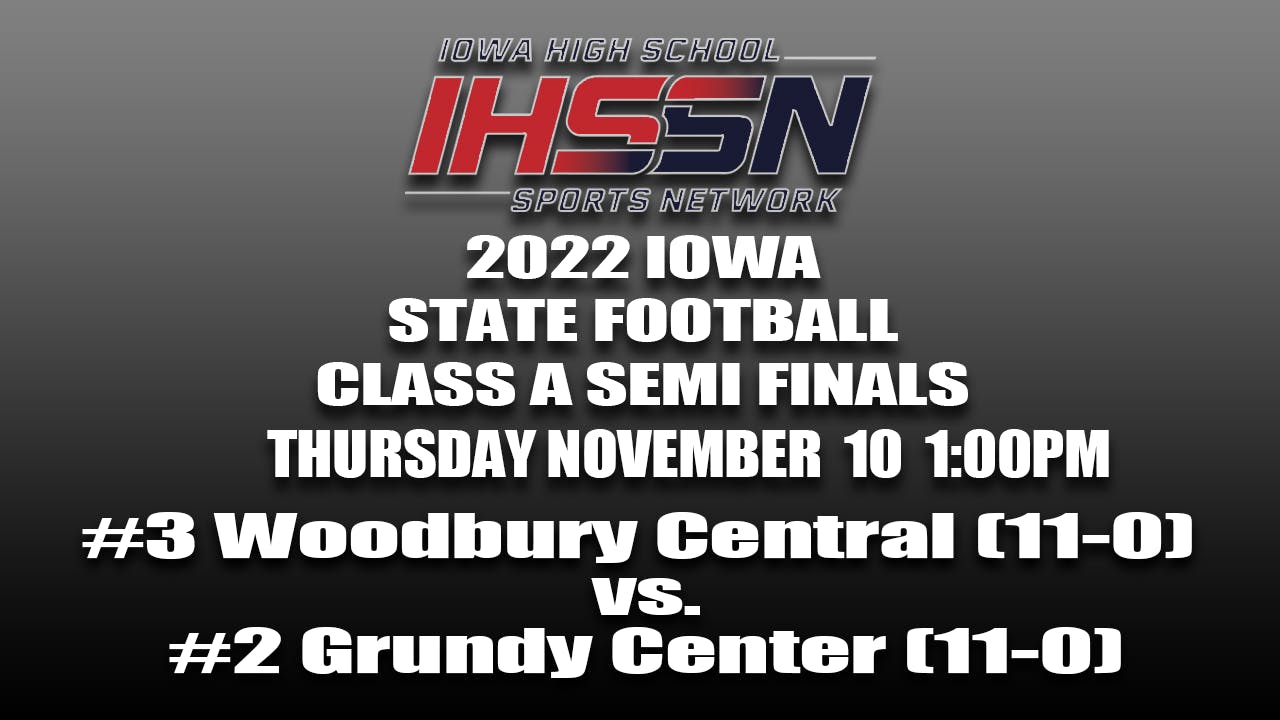 2022 Class A Football Semi Finals Woodbury Central, Moville vs. Grundy