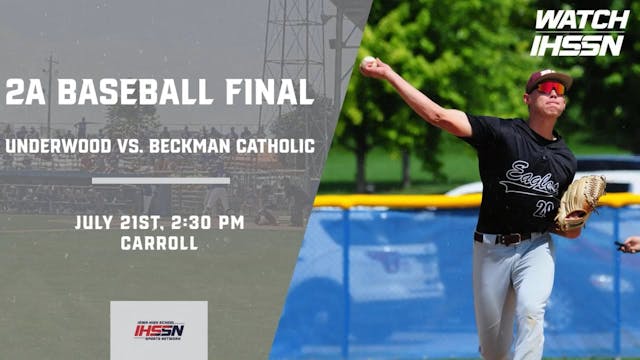 Baseball '23 2A Finals - Underwood vs. Beckman Catholic (Ar)