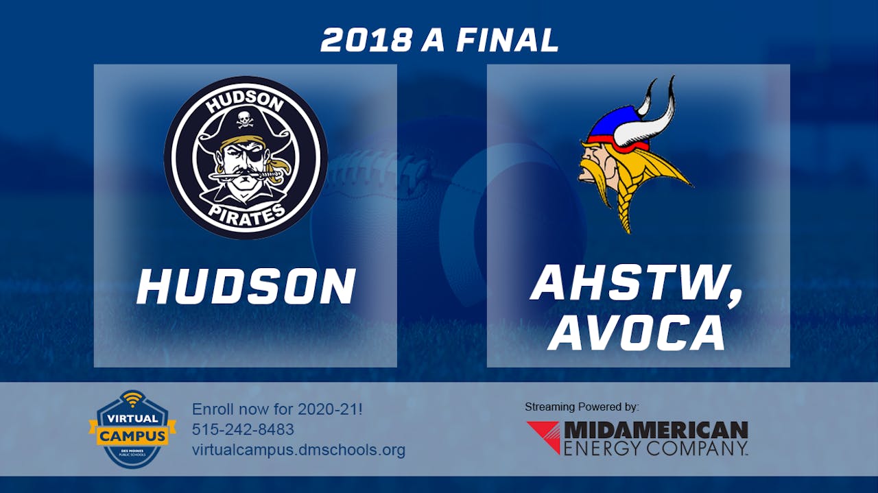 2018 Class A Football Finals Hudson vs. AHSTW, Avoca Iowa High