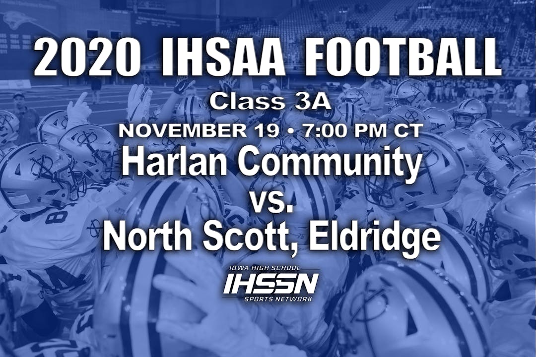 North Scott, Eldridge 30 vs. Harlan Community 6 3A FINALS 2020 FB